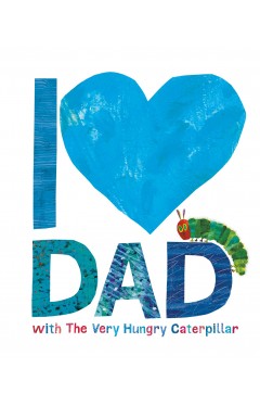 I Love Dad with the Very Hungry Caterpillar 